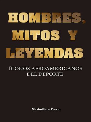 cover image of Hombres, mitos y leyendas
